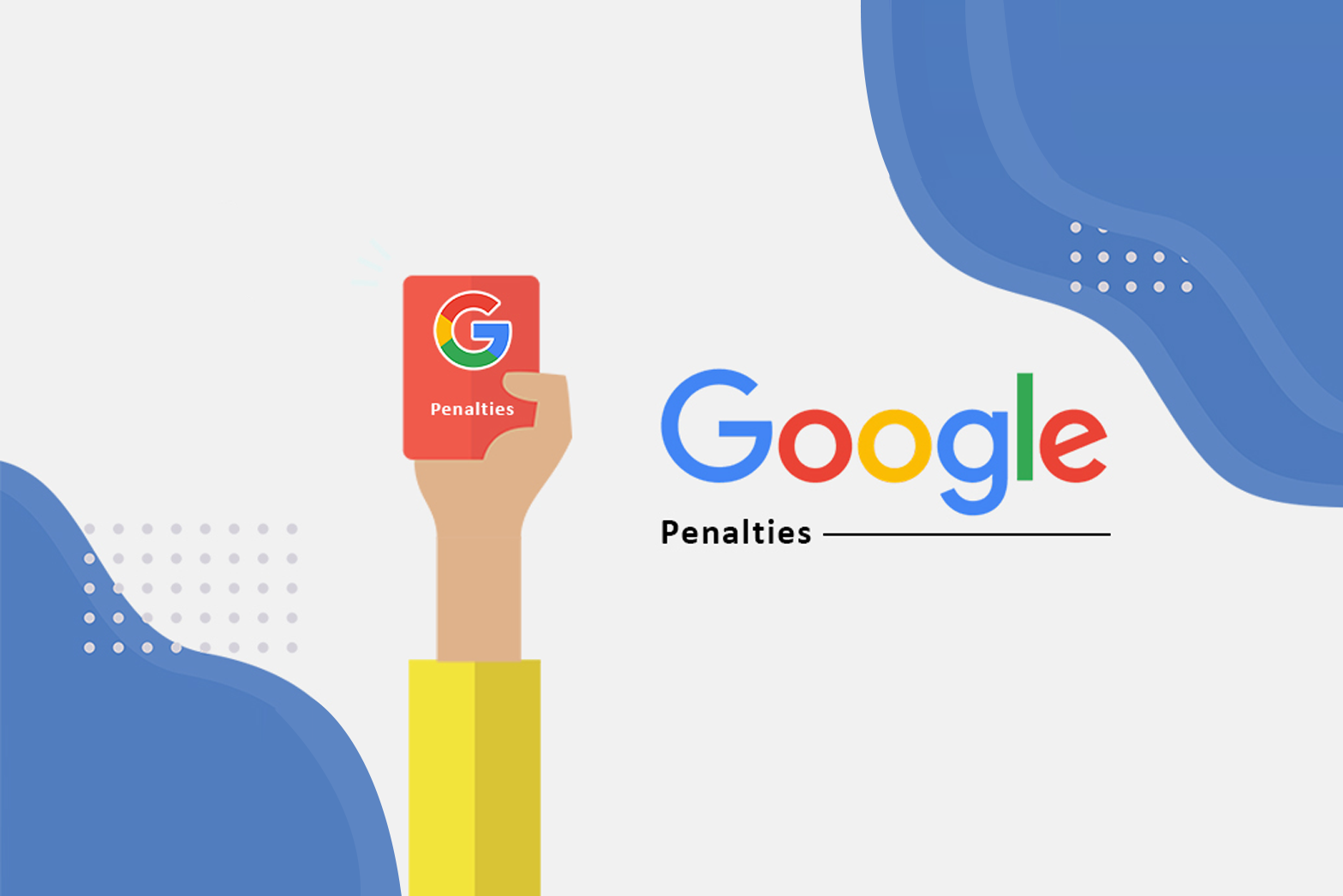 For what reasons will Google actively penalize your site?