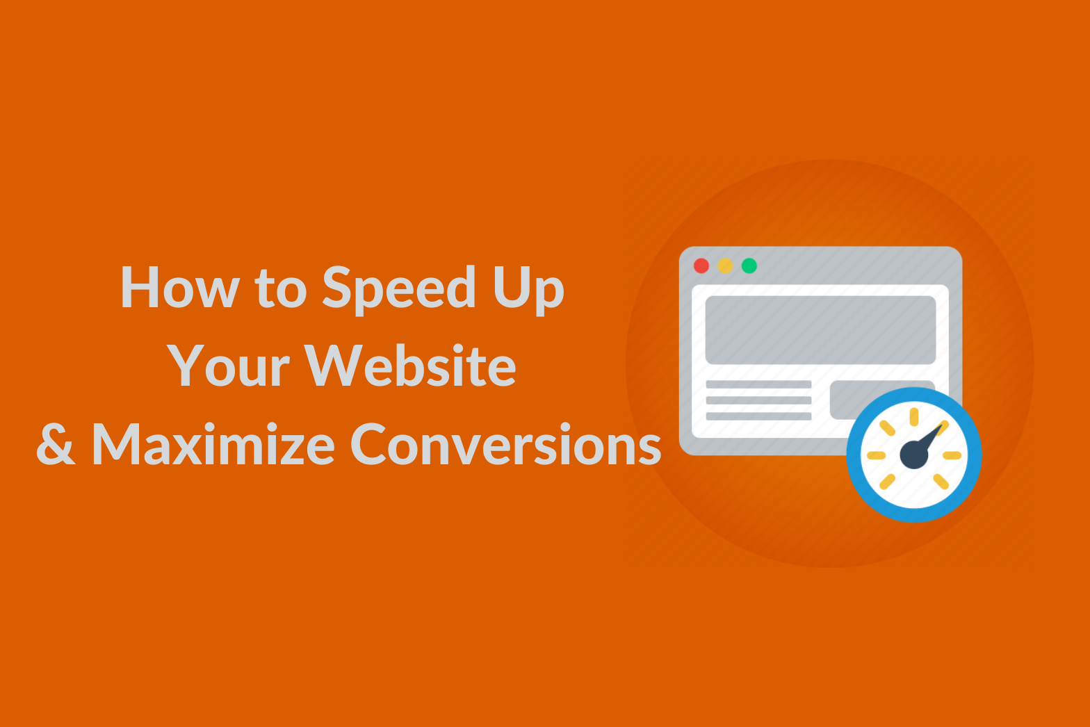 How to Speed up Website and Maximize Conversions