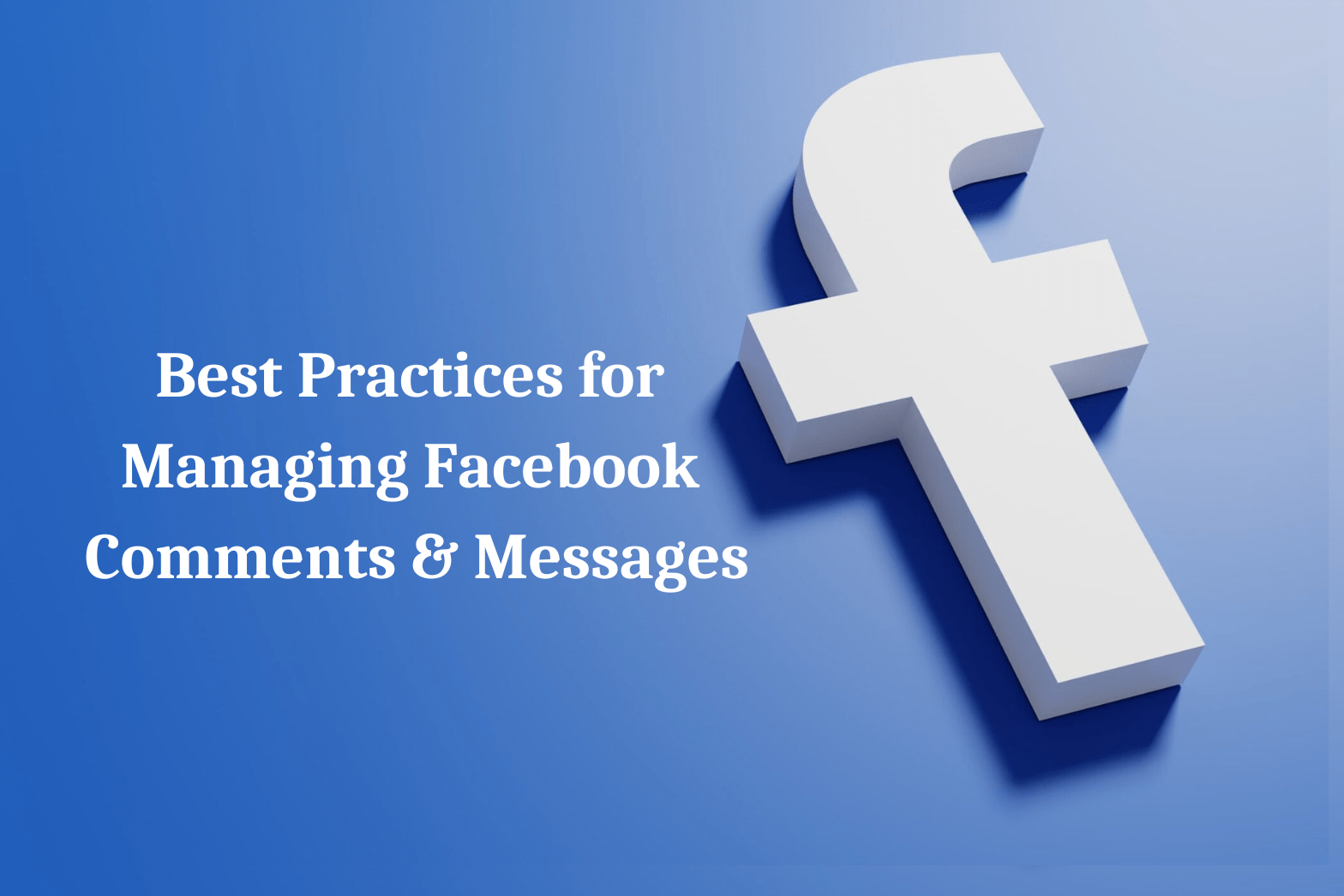 Best Practices for Managing Facebook Comments and Messages