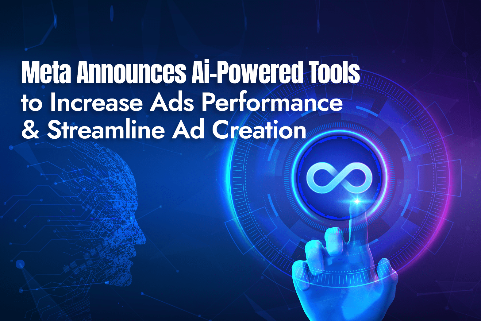 Meta Announces AI-Powered Tools to Increase Ads Performance and Streamline Ad Creation