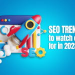 SEO Trends to Watch Out For in 2023