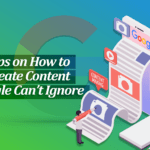 Tips on How to Create Content Google Can’t Ignore
