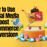 How to Use Social Media to Boost E-Commerce Conversions