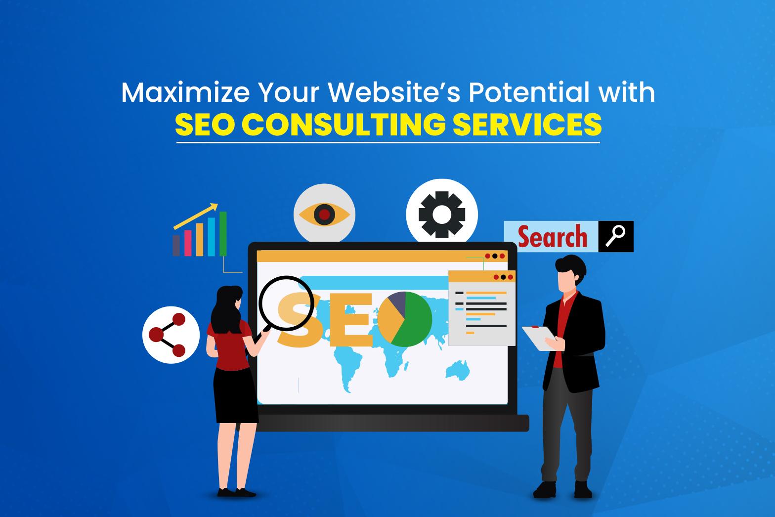 Maximize Your Website’s Potential with SEO Consulting Services