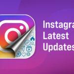 Instagram latest updates